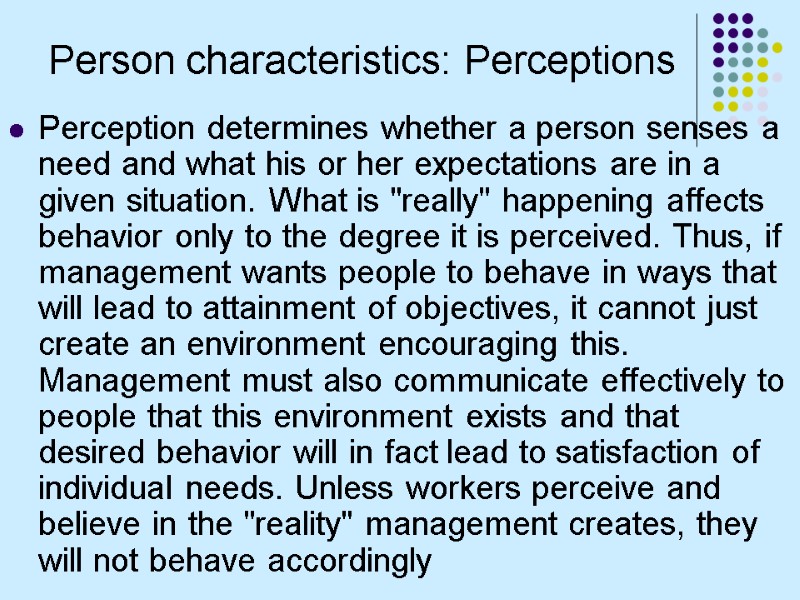 Person characteristics: Perceptions Perception determines whether a person senses a need and what his